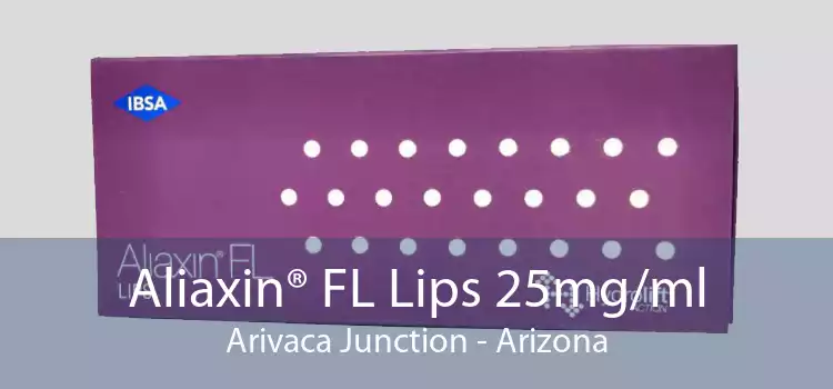 Aliaxin® FL Lips 25mg/ml Arivaca Junction - Arizona