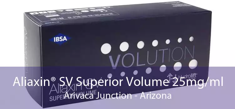 Aliaxin® SV Superior Volume 25mg/ml Arivaca Junction - Arizona