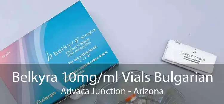 Belkyra 10mg/ml Vials Bulgarian Arivaca Junction - Arizona