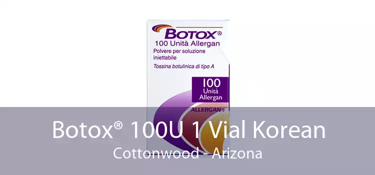 Botox® 100U 1 Vial Korean Cottonwood - Arizona
