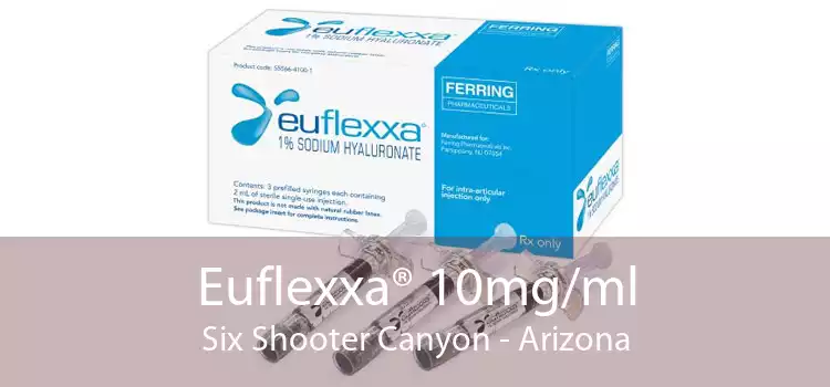 Euflexxa® 10mg/ml Six Shooter Canyon - Arizona