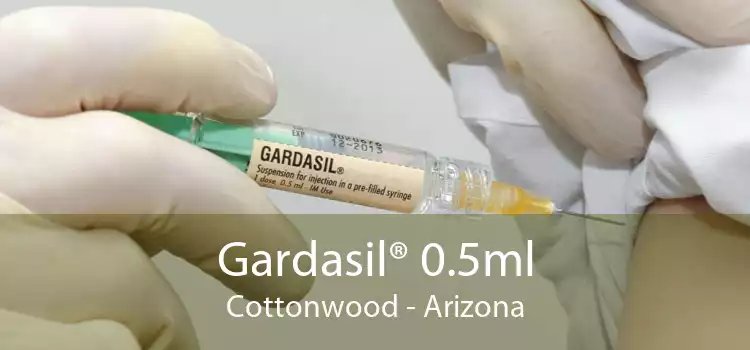 Gardasil® 0.5ml Cottonwood - Arizona