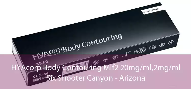 HYAcorp Body Contouring Mlf2 20mg/ml,2mg/ml Six Shooter Canyon - Arizona