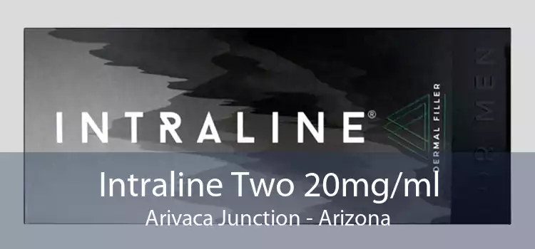 Intraline Two 20mg/ml Arivaca Junction - Arizona