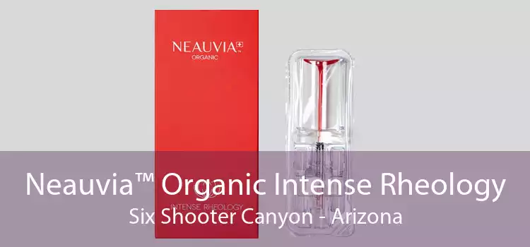 Neauvia™ Organic Intense Rheology Six Shooter Canyon - Arizona