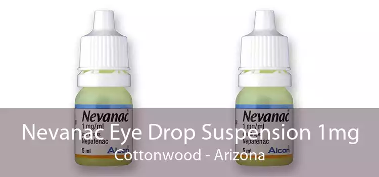 Nevanac Eye Drop Suspension 1mg Cottonwood - Arizona