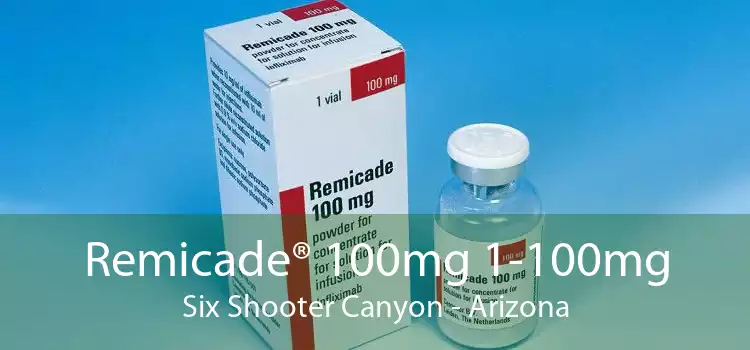 Remicade® 100mg 1-100mg Six Shooter Canyon - Arizona