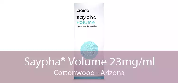 Saypha® Volume 23mg/ml Cottonwood - Arizona